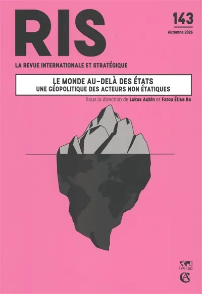 Revue internationale et stratégique, n° 143. Le monde au-delà des Etats : une géopolitique des acteurs non étatiques