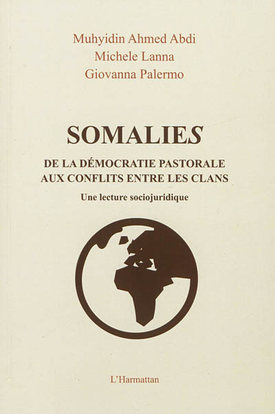 Somalies : de la démocratie pastorale aux conflits entre les clans : une lecture sociojuridique