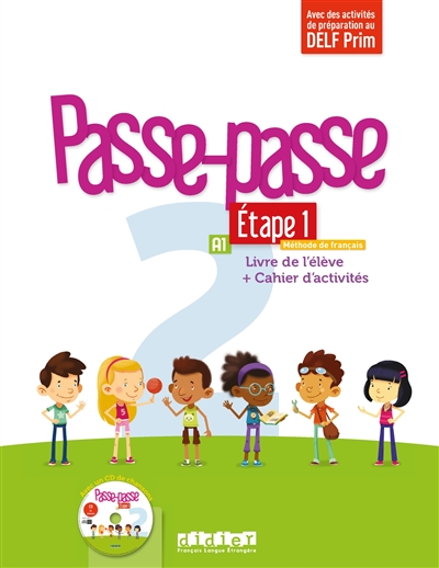 Passe-passe, méthode de français, A1, étape 1 : livre de l'élève + cahier d'activités : avec des activités de préparation au DELF Prim