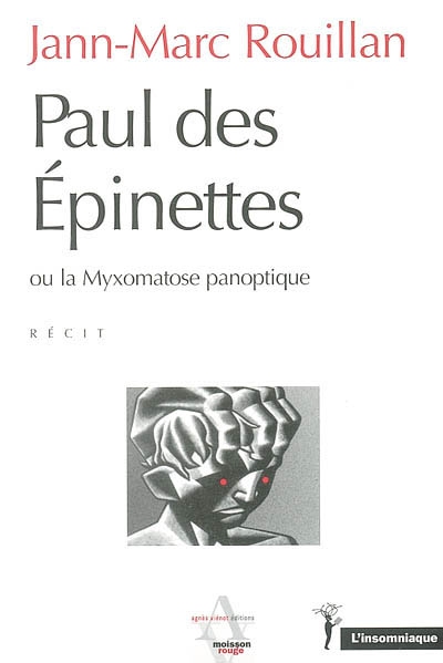 Paul des Epinettes ou La myxomatose panoptique
