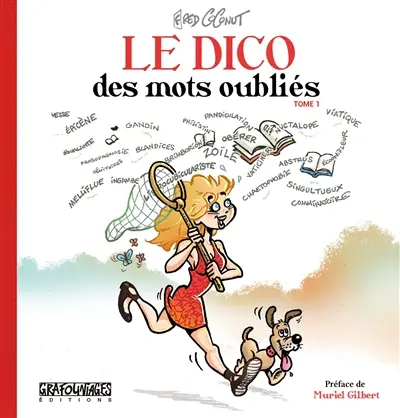 Le dico des mots oubliés. Vol. 1