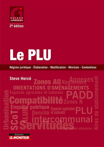 Le PLU : régime juridique, élaboration, modification, révision, contentieux