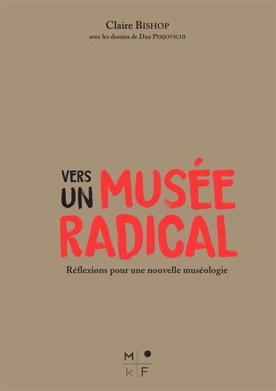 Vers un musée radical : réflexions pour une nouvelle muséologie