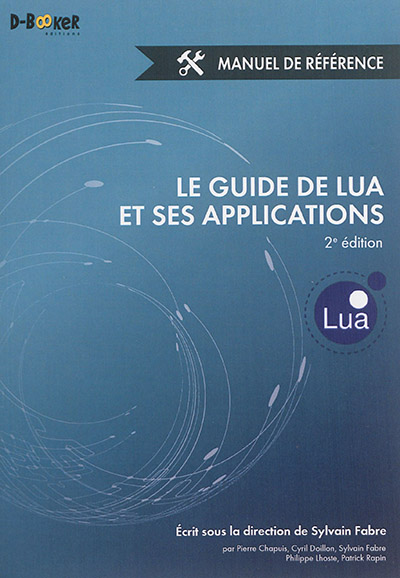 Le guide de Lua et ses applications : manuel de référence