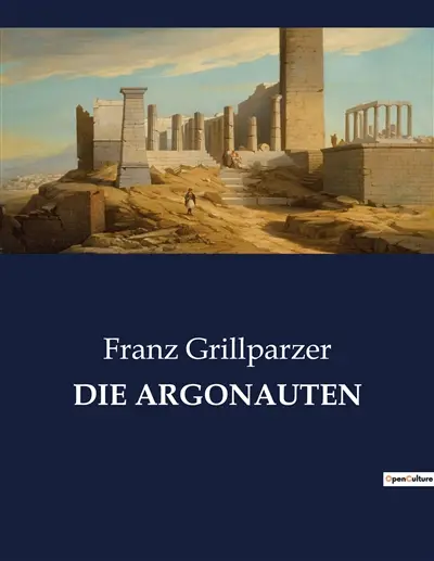 DIE ARGONAUTEN : Ein dramatisches Werk über Verrat, Liebe und Schicksal
