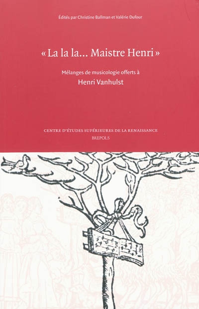 La la la Maistre Henri.... : mélanges de musicologie offerts à Henri Vanhulst