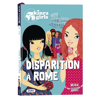 Kinra girls, destination mystère. Vol. 1. Disparition à Rome