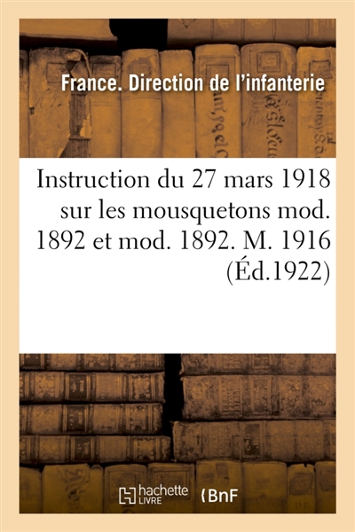 Instruction du 27 mars 1918 sur les mousquetons mod. 1892 et mod. 1892. M. 1916