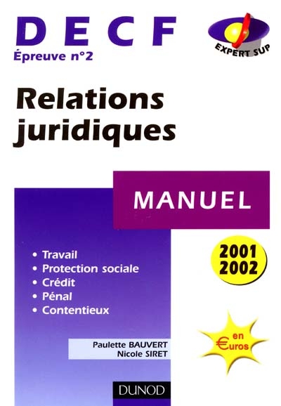 Relations juridiques, DECF manuel, épreuve n°2, 2001-2002 : travail, protection sociale, crédit pénal, contentieux