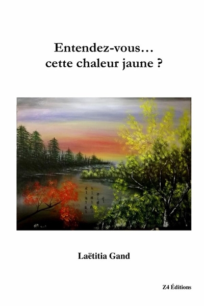 Entendez-vous... cette chaleur jaune ?