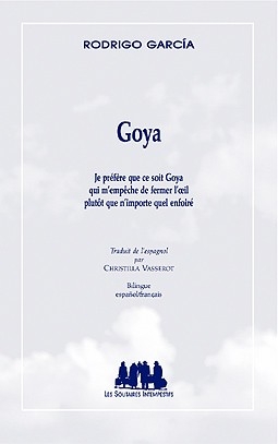 Goya : je préfère que ce soit Goya qui m'empêche de fermer l'oeil plutôt que n'importe quel enfoiré