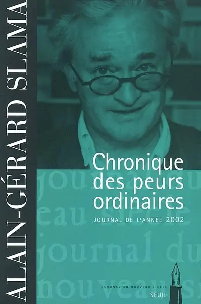 Chronique des peurs ordinaires : journal de l'année 2002