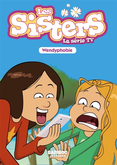 les sisters : la série tv. vol. 20. wendyphobie