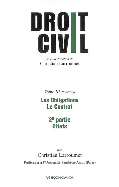 Droit civil. Vol. 3-2. Les obligations, le contrat : 2e partie, Les effets