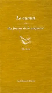 Le cumin : dix façons de le préparer