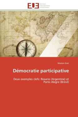 Démocratie participative : Deux exemples clefs : Rosario (Argentine) et Porto Alegre (Brésil)