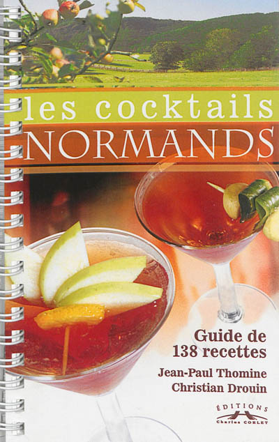 Les cocktails normands : guide de 138 recettes