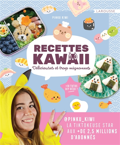 Recettes kawaii : délicieuses et trop mignonnes : + 10 tutos DIY déco !