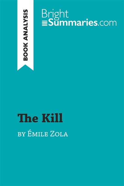 The Kill by Emile Zola (Book Analysis) : Detailed Summary, Analysis and Reading Guide