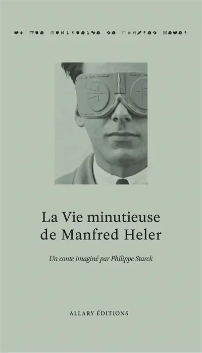 La vie minutieuse de Manfred Heler. The meticulous life of Manfred Heler