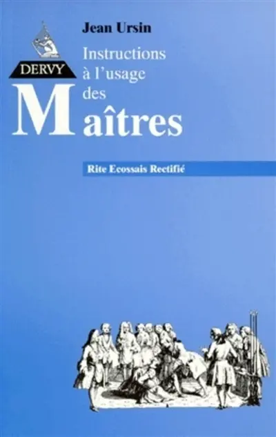 Instructions à l'usage des Maîtres au rite écossais rectifié