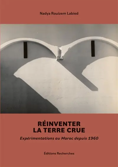 Réinventer la terre crue : expérimentations au Maroc depuis 1960