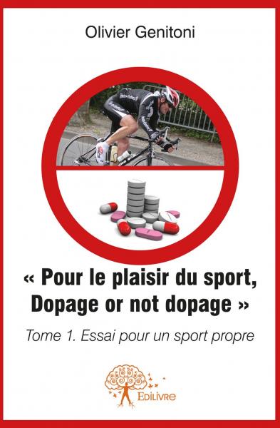 Pour le plaisir du sport. dopage or not dopage : Essai pour un sport propre
