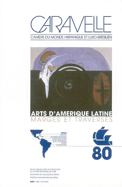 Caravelle : cahiers du monde hispanique et luso-brésilien, n° 80. Arts d'Amérique latine : marges et traverses