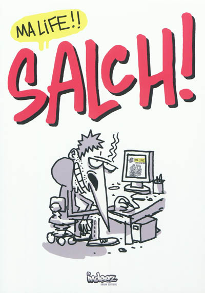 Salch ! : ma life !!