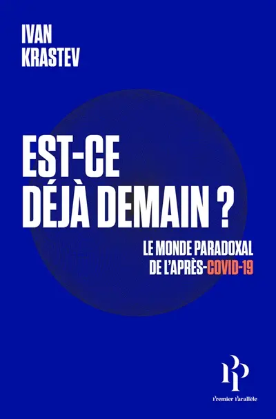 Est-ce déjà demain ? : le monde paradoxal de l'après-Covid-19