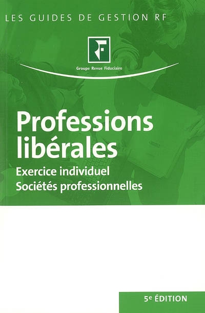Professions libérales : exercice individuel, sociétés professionnelles