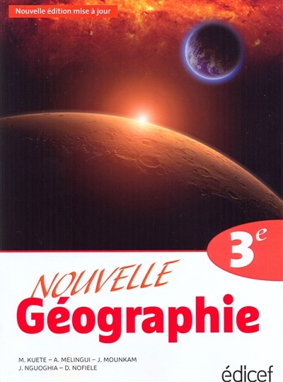 nouvelle géographie, 3e : géographie physique générale, le cameroun, les problèmes du sous-développement