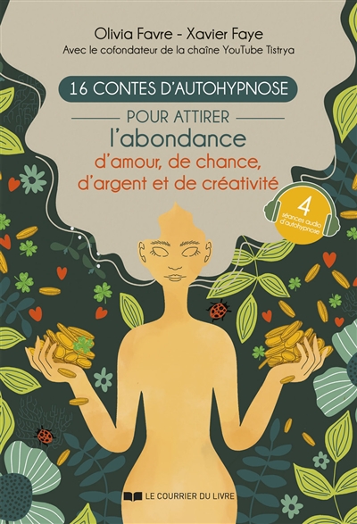 16 contes d'autohypnose : pour attirer l'abondance d'amour, de chance, d'argent et de créativité