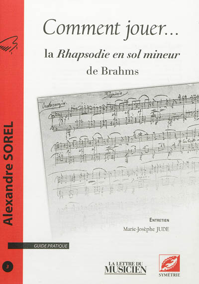 Comment jouer ... : guide pratique, n° 3. La Rhapsodie en sol mineur de Brahms