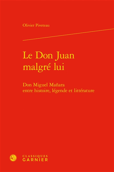 Le Don Juan malgré lui : Don Miguel Manara entre histoire, légende et littérature