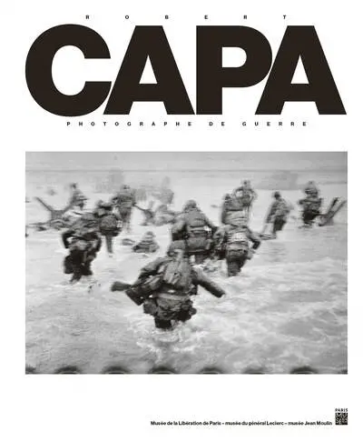 Robert Capa, photographe de guerre : exposition, Paris, Musée de la Libération de Paris-Musée du général Leclerc-Musée Jean Moulin, du 18 février au 20 décembre 2026
