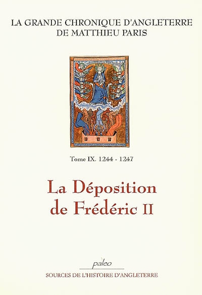 La grande chronique d'Angleterre. Vol. 9. La déposition de Frédéric II : 1246-1247