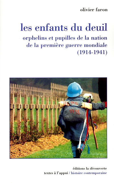 Les enfants du deuil : orphelins et pupilles de la nation de la Première Guerre mondiale (1914-1941)
