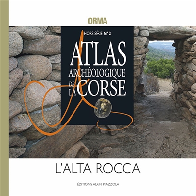 Atlas archéologique de la Corse. L'Alta Rocca