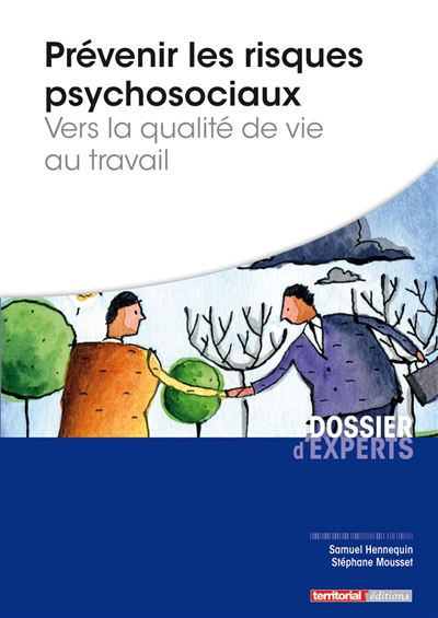 Prévenir les risques psychosociaux : vers la qualité de vie au travail