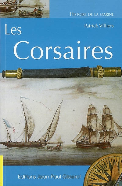 Les corsaires : des origines au traité de Paris du 16 avril 1856