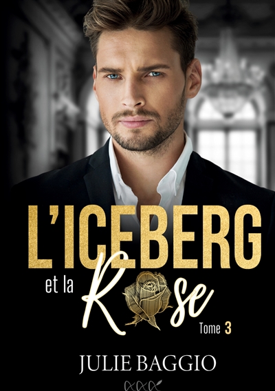 L'Iceberg et la Rose : Tome 3