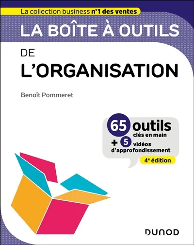 La boîte à outils de l'organisation : 65 outils clés en main + 5 vidéos d'approfondissement