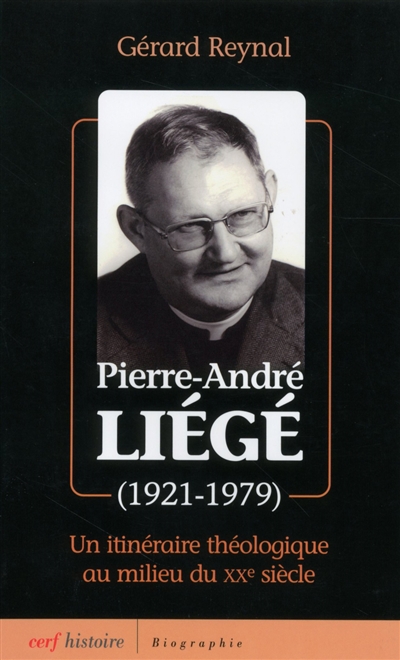 Le père Liégé (1921-1979) : un itinéraire théologique au milieu du XXe siècle