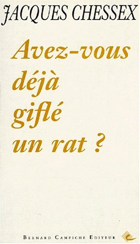 Avez-vous déjà giflé un rat ? : un pamphlet