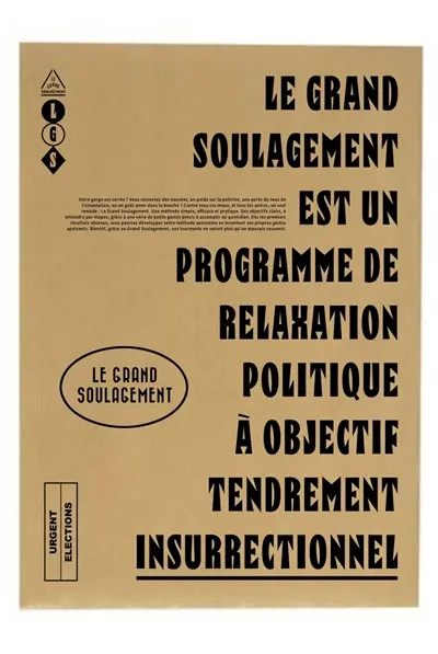 Le grand soulagement est un programme de relaxation politique à objectif tendrement insurrectionnel