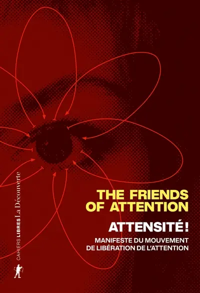 Attensité ! : manifeste du mouvement de libération de l'attention
