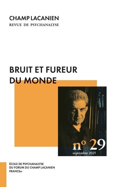 Champ lacanien, n° 29. Bruit et fureur du monde