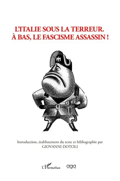 L'Italie sous la terreur : à bas, le fascisme assassin !
