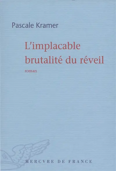 L'implacable brutalité du réveil